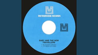 "It's Been So Long" by Gary and The New Travellers