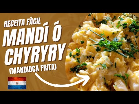 Mandí ó chyryry, mandioca frita.