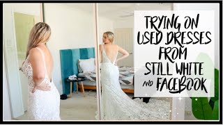 TRYING ON USED WEDDING DRESSES FROM STILL WHITE AND FACEBOOK | Tiana-Rose