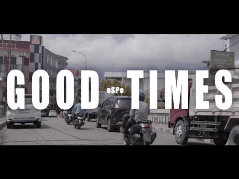eSPe - GOOD TIMES ( Official Music Video )