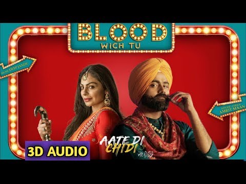 Blood Wich Tu ( Full Video ) | Amrit Maan | Neeru Bajwa | Aate Di Chidi | Latest Punjabi Songs 2018