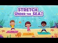 Underwater Yoga For Kids Stretch Breathe Move With Sea Animals