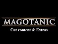 Magotanic Cut Content Extras