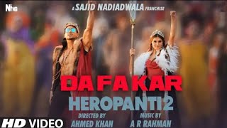 DaFa Kar Song: HEROPANTI 2| Tiger S Tara@A.R. Rahman Hiral V Mehboob SajidN B..