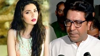 Raj Thackrey Speaks On Raees Actress Mahira Khan's Ban In India