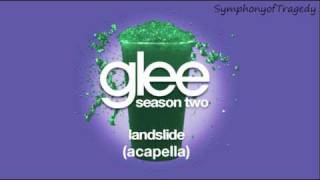 Glee Cast - Landslide (ACAPELLA)