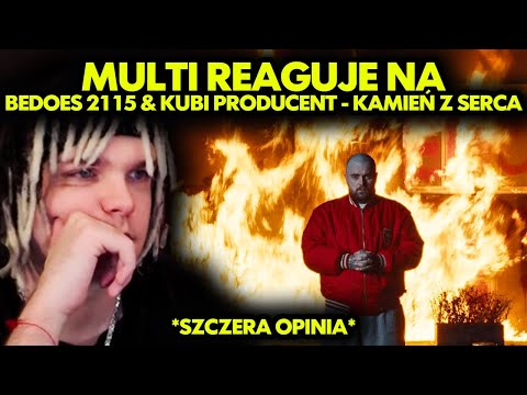 MULTI reaguje na BEDOES 2115 & KUBI PRODUCENT - KAMIEŃ Z SERCA! *szczera opinia*