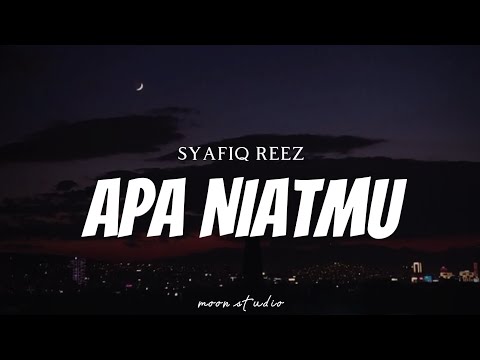 SYAFIQ REEZ - Apa Niatmu ( Lyrics )