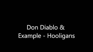 Don Diablo &amp; Example - Hooligans