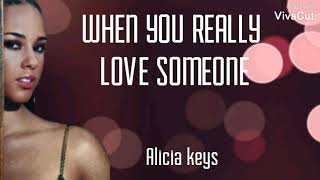 WHEN YOU REALLY LOVE SOMEONE (LYRICS) - ALICIA KEYS