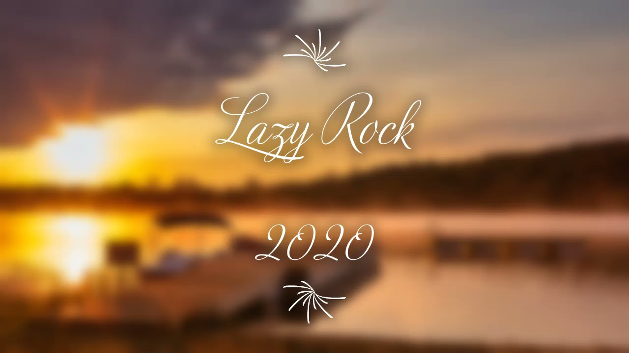 Lazy Rock Season Video 2020