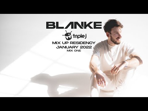 Blanke - Triple J Mix Up Residency: January 2022 - Mix One