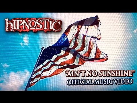 hIPNOSTIC - Ain't No Sunshine [Official Music Video]