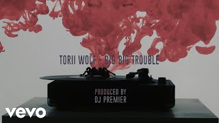 Torii Wolf - Big Big Trouble (Visualizer)