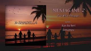 Download lagu X-Shadella - Menjagamu 2 ( Music Lyrics) mp3
