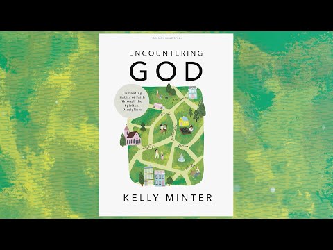 Encountering God with Kelly Minter