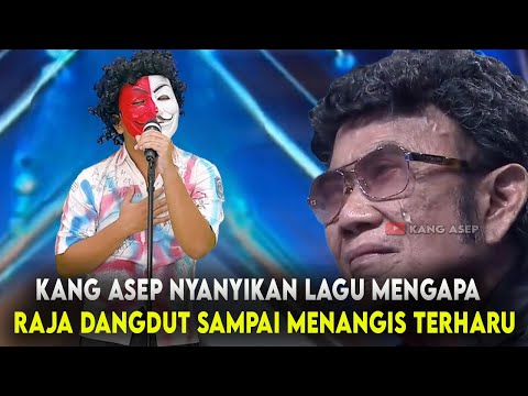 VIRAL !! KANG ASEP NYANYIKAN LAGU MENGAPA CIPTAAN RAJA DANGDUT BUAT RHOMA IRAMA MENANGIS