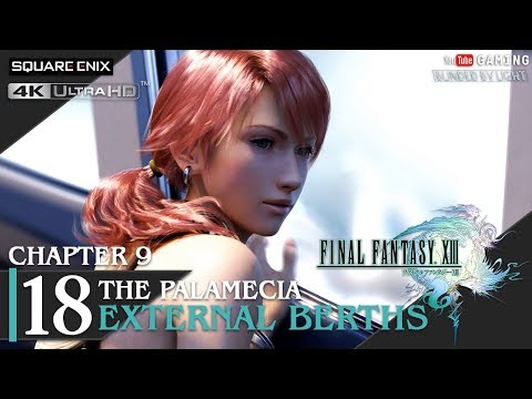 Final Fantasy XIII - Walkthrough Part 18 | The Palamecia | External Berths | 4K 60fps
