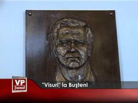 „Visuri” la Buşteni