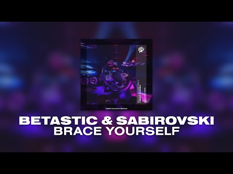BETASTIC & Sabirovski - Brace Yourself