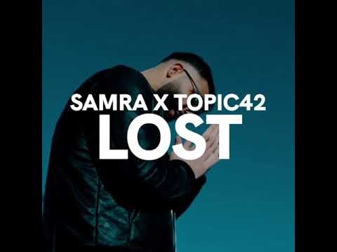 Samra ft. Topic 42 - LOST