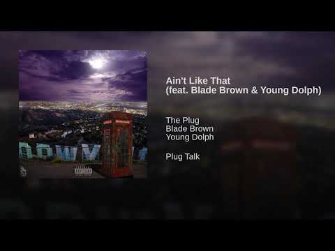 Blade Brown Feat Young Dolph - Ain't Like That