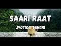Saari raat lyrics : Jyotica Tangri। Saari raat lofi। Bajre da sitta songs। @Punjabisongs
