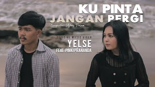 Download lagu Yelse feat Pinki Prananda - Ku Pinta Jangan Pergi mp3