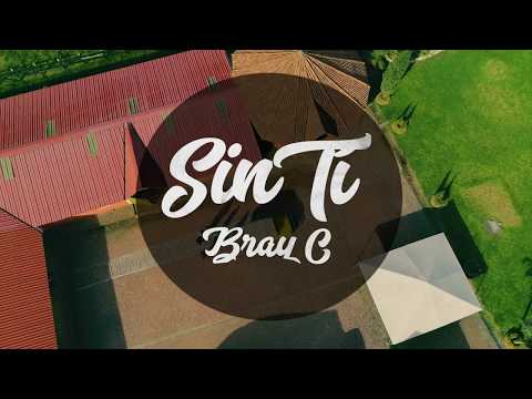 Sin Ti - Bray C (Video Oficial)
