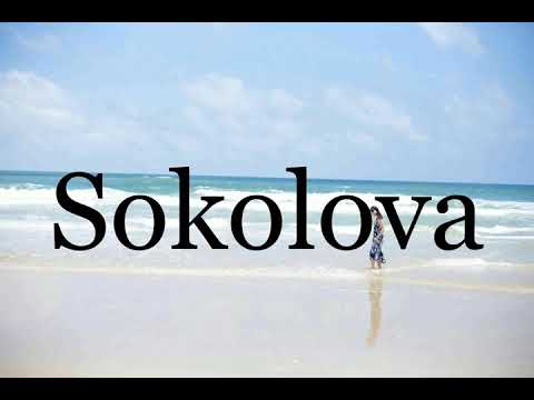 How To Pronounce Sokolova🌈🌈🌈🌈🌈🌈Pronunciation Of Sokolova