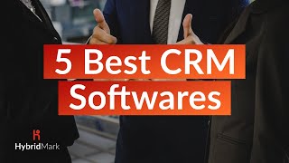 5 Best CRM Softwares - Customer Relationship Management Softwares