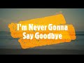 I'm Never Gonna Say Goodbye - Billy Preston (Lyrics)