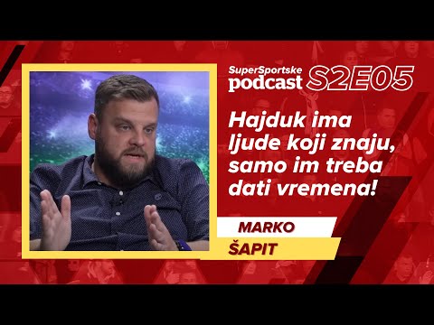 Šapit: Hajduk ima ljude koji znaju, samo im treba dati vremena! - SuperSportske podcast S2E05