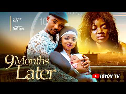9 MONTHS LATER   - VICTORY MICHAEL,  OMECHE OKO (LATEST NIGERIAN MOVIE)