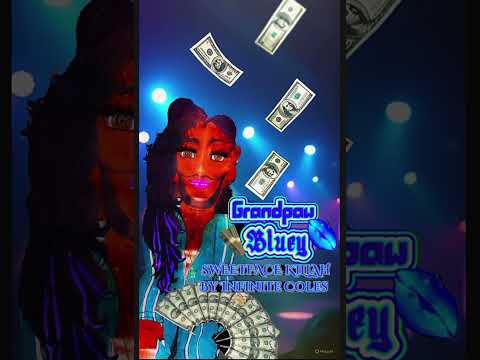 Sweetface Killah By Infinite Coles (Grandpaw Bluey 💵)