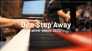 One Step Away (Casting Crowns) – alive-teens 2021