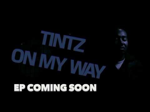 Tintz - On My Way @OTFMedia