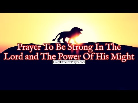Prayer To Be Strong In The Lord and The Power Of His Might | Short Prayers Video