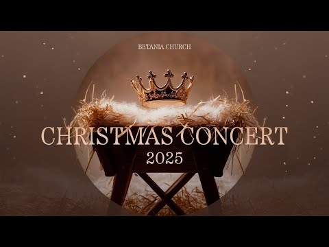 CHRISTMAS CONCERT LIVE @BetaniaChurchDublin | 6-12-2025