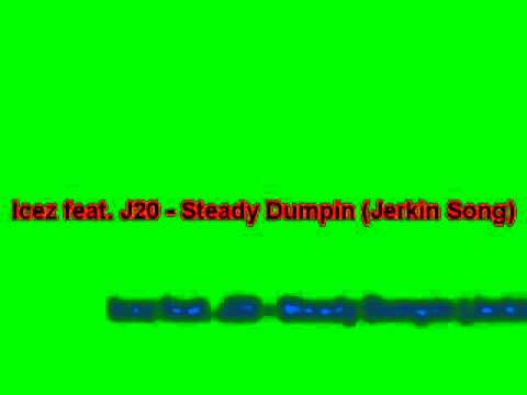 Icez ft. J20 - Steady Dumpin (Jerkin Song)(Prod. By Icez)
