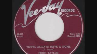 Eddie Taylor - You'll Always have A Home