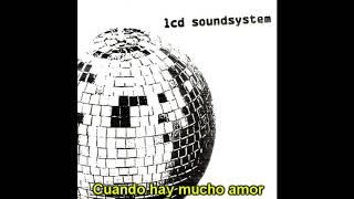 LCD Soundsystem   Too Much Love (Subtitulada en Español)