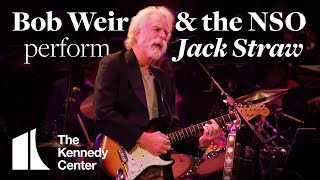 Grateful Dead&#39;s Bob Weir performs &quot;Jack Straw&quot; w/ the National Symphony Orchestra | Kennedy Center