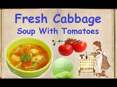 Fresh Cabbage Soup With Tomatoes / Book of recipes / Bon Appetit