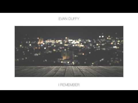 Evan Duffy - I Remember