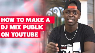HOW TO UPLOAD MIXES ON YOUTUBE & MAKE THEM VISIBLE
