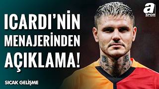 Mauro Icardi’nin Menajeri Galatasaray ile Görüştü