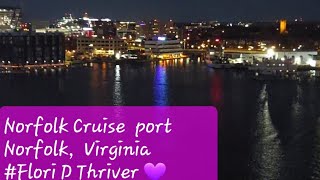 APPROACHING NORFOLK,  VIRGINIA CRUISE 🛳 PORT