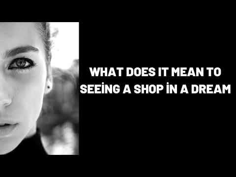 What Does It Mean To Seeing a Shop in a Dream?