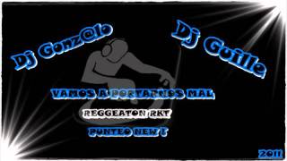 VAMOS A PORTARNOS MAL - REGGEATON RKT - PUNTEO NEW ! - DJ GONZ@LO FT DJ GUILLE.avi